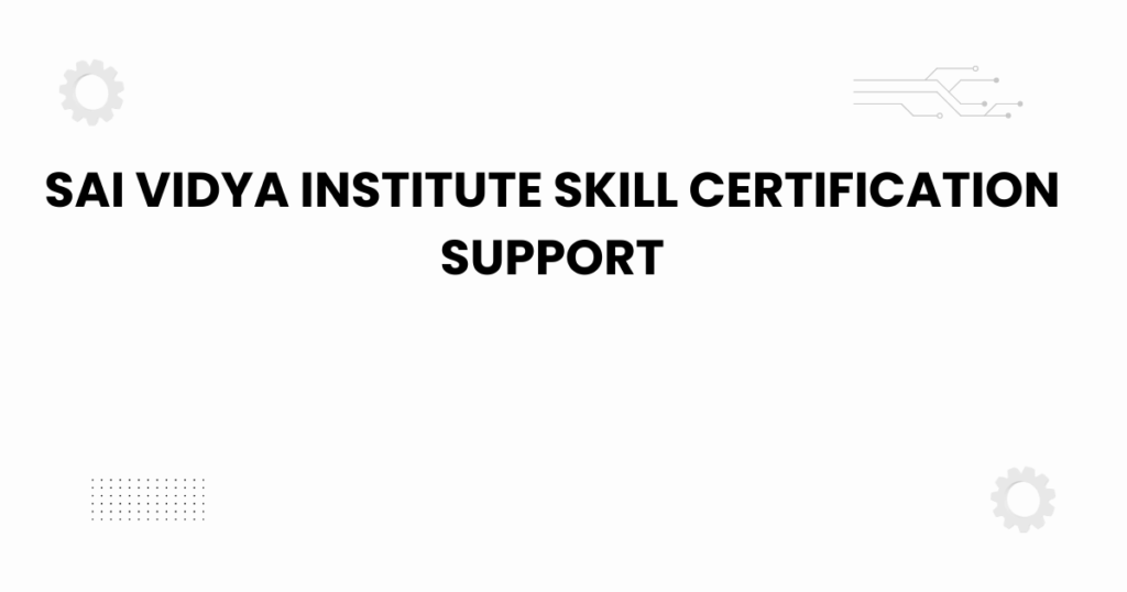 Sai Vidya Institute skill certification support banner for students