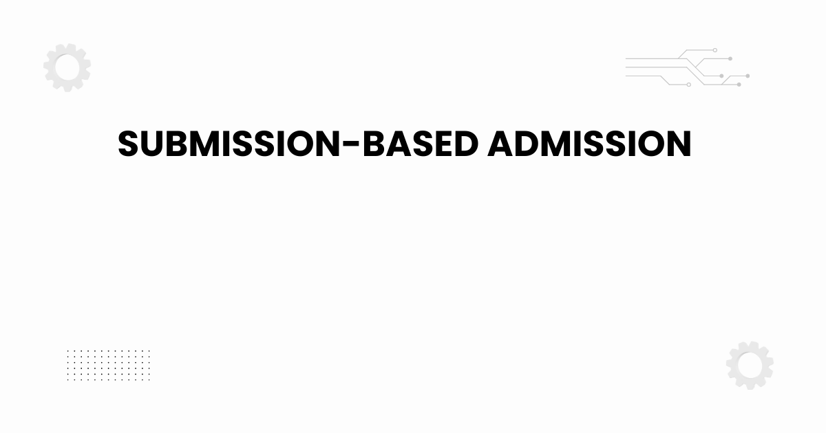 submission-based admission