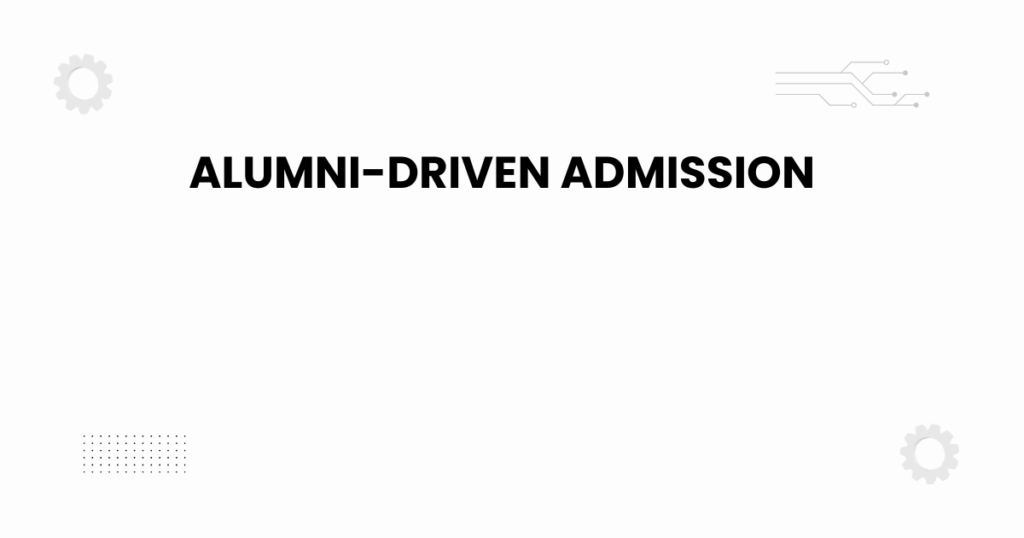 alumni-driven admission