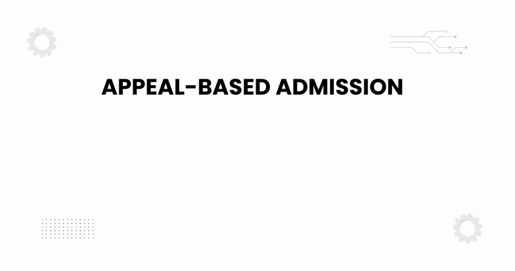Appeal-based admission 2025 guide illustration with student application review.