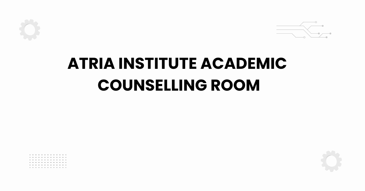 atria institute academic counselling room