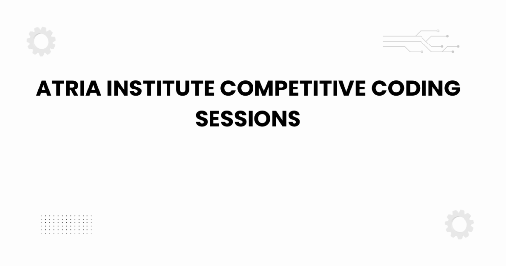 atria institute competitive coding sessions