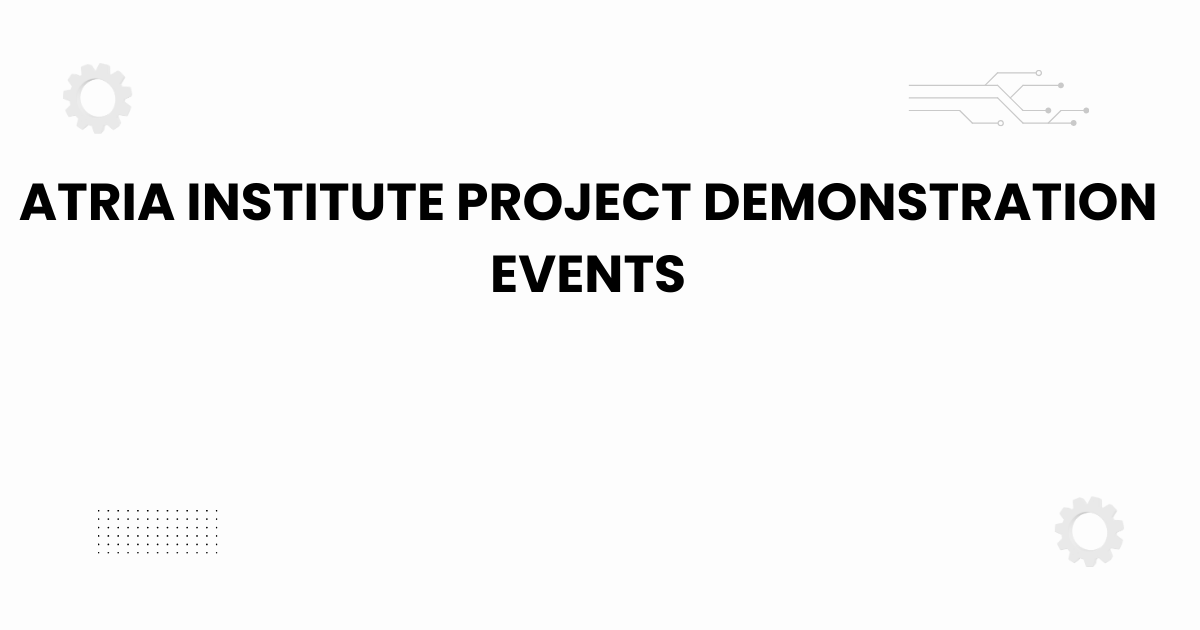 atria institute project demonstration events