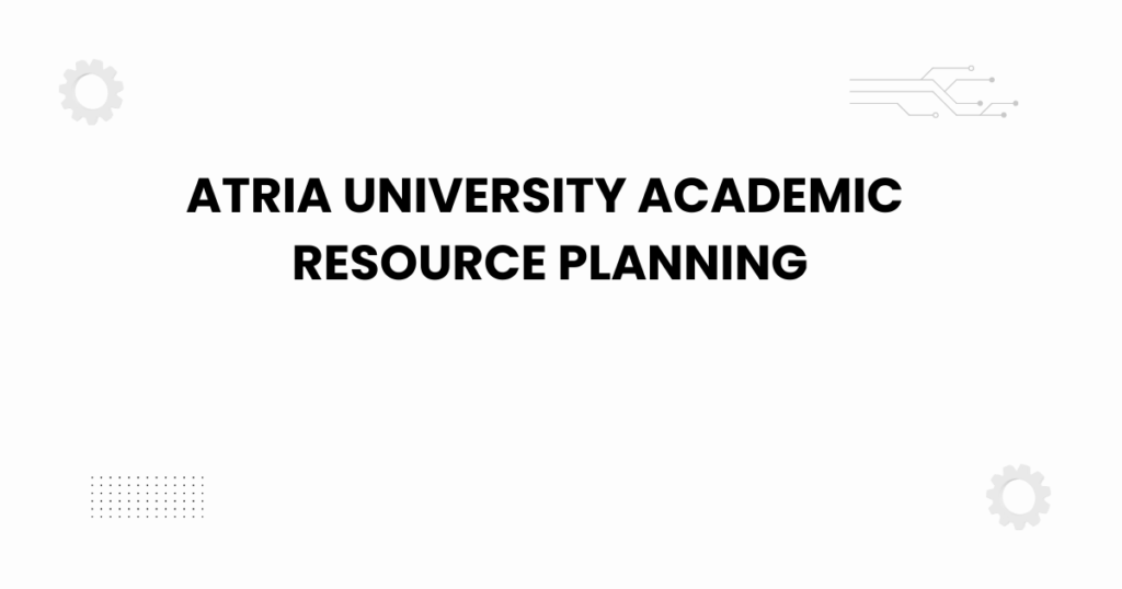 atria university academic resource planning