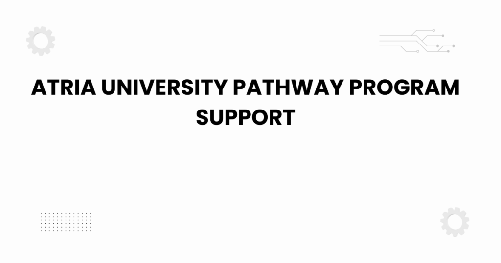 atria university pathway program support