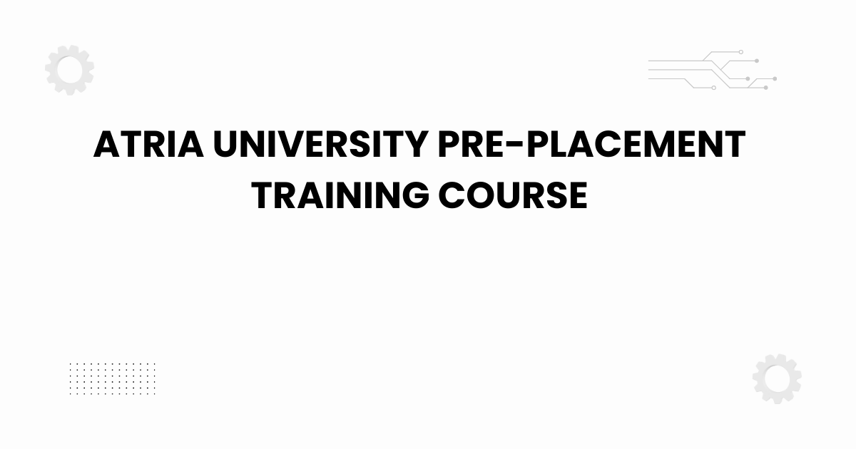 atria university pre-placement training course