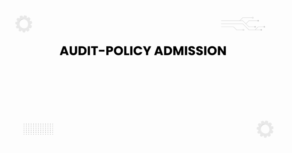 audit-policy admission