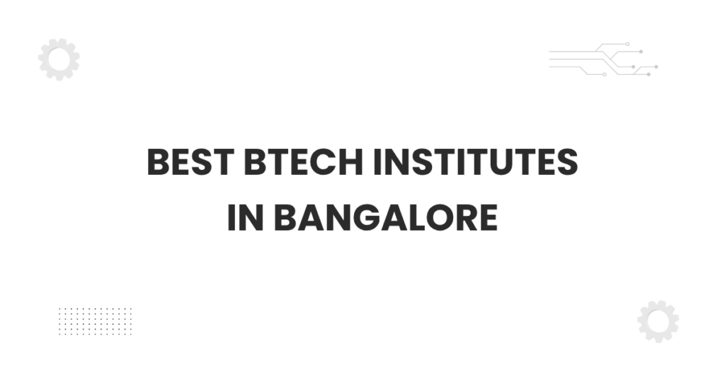 Featured image for the best BTech institutes in Bangalore article showing students on a Bangalore campus.