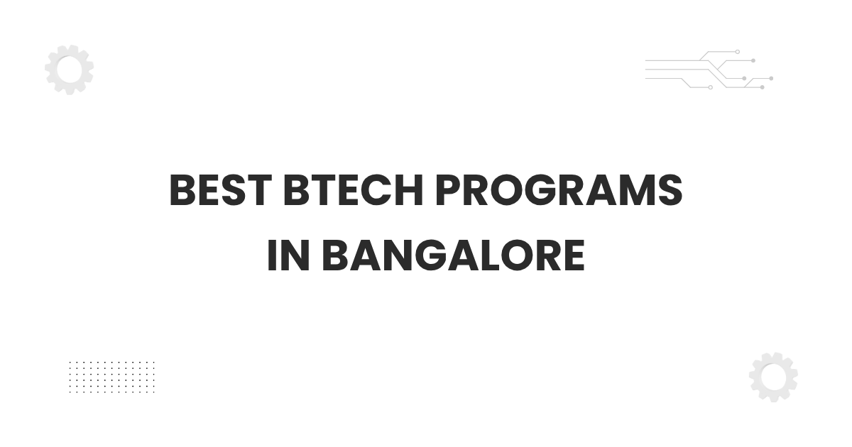Featured image highlighting the best BTech programs Bangalore for engineering aspirants.