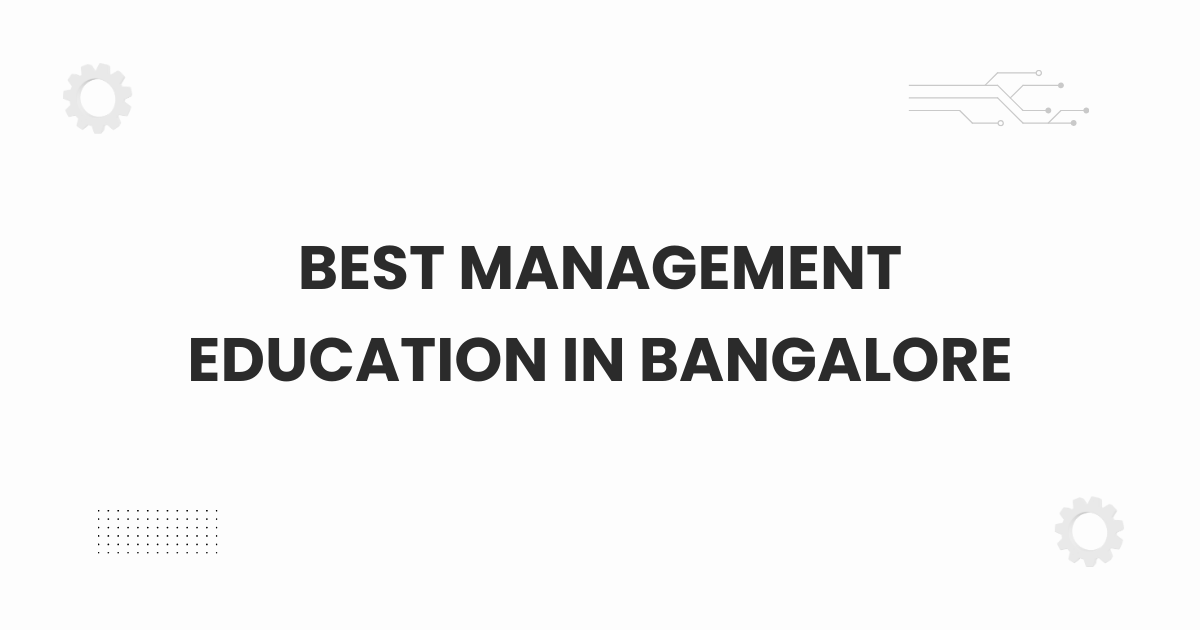 Students on a Bangalore campus exploring the best management education in Bangalore