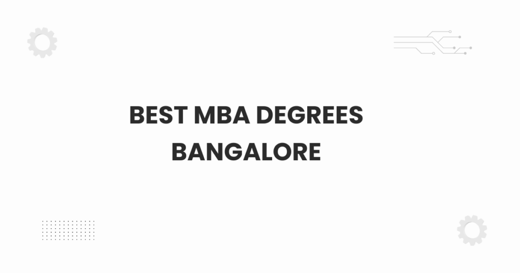 Best MBA Degrees Bangalore campus scene with students walking
