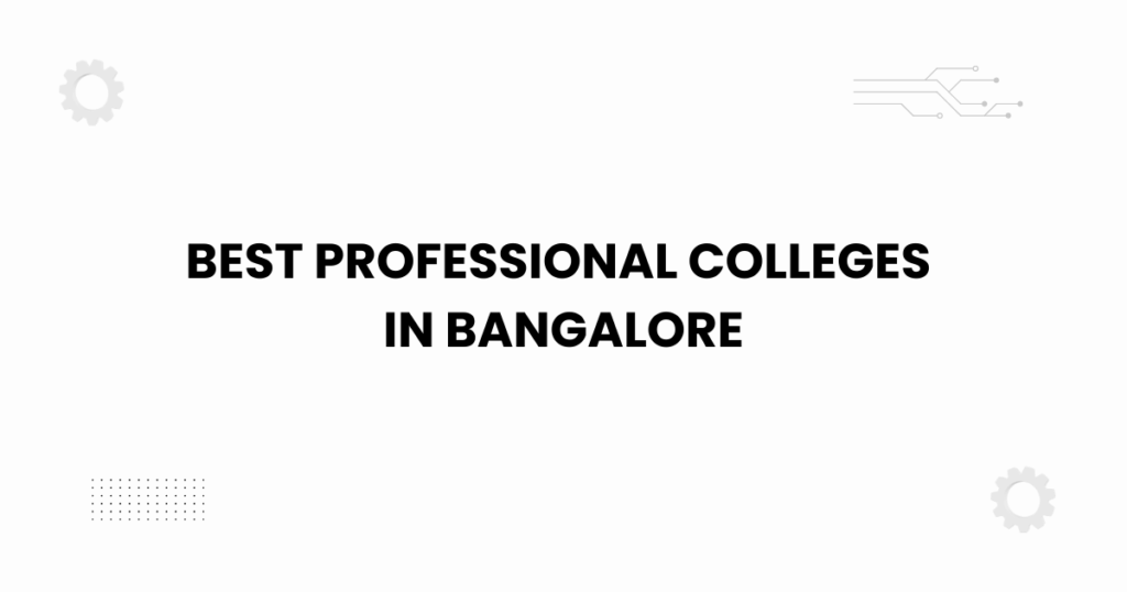 Featured image showing the best professional colleges in Bangalore for 2025