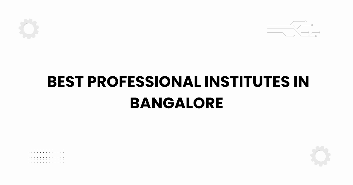 Best professional institutes in Bangalore educational banner for 2025