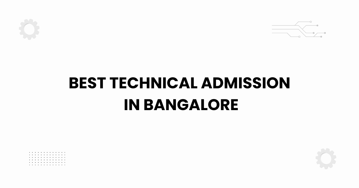 Featured image showing the best technical admission in Bangalore guide with engineering visuals.