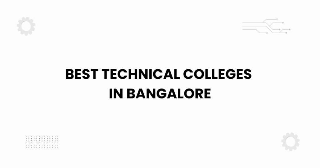 Best technical colleges in Bangalore featured image with modern academic theme