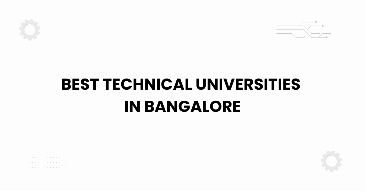 Best technical universities in Bangalore academic guide 2025