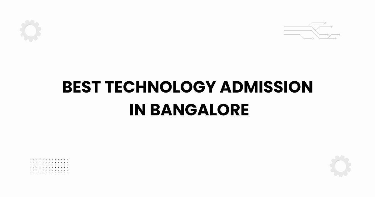 Best technology admission in Bangalore featured banner for 2025