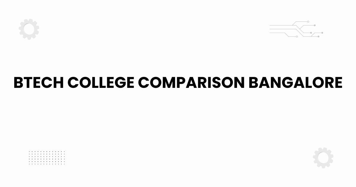BTech college comparison Bangalore guide illustrated banner