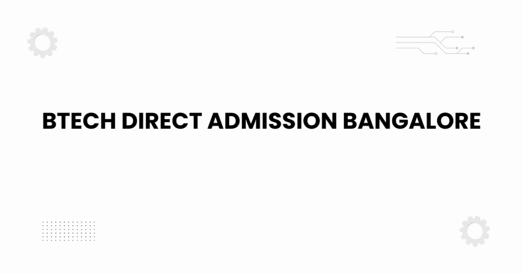 Featured image showing BTech direct admission Bangalore guide with academic design.