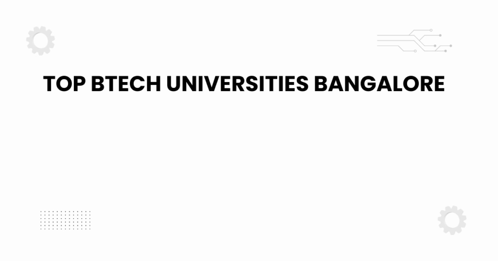 Featured image for top BTech universities Bangalore 2025 guide