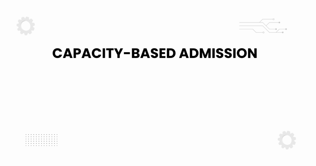 capacity-based admission