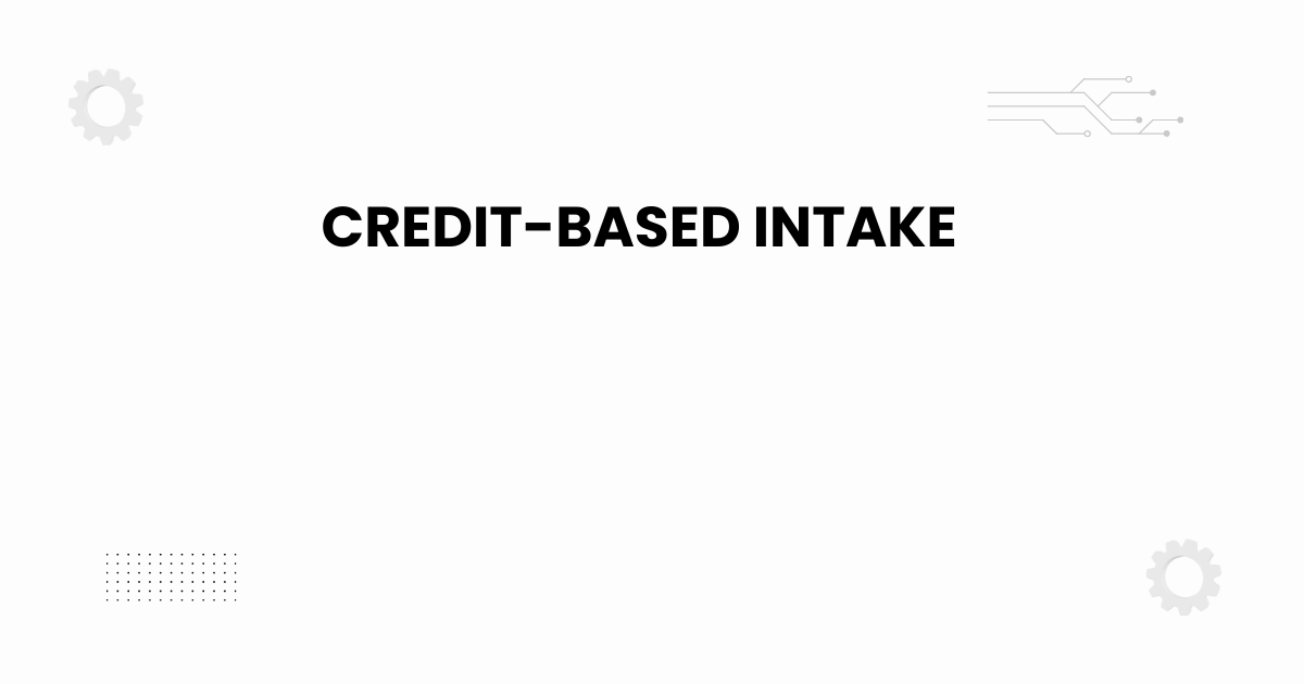 credit-based intake