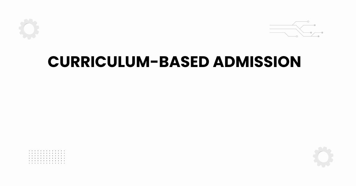 curriculum-based admission