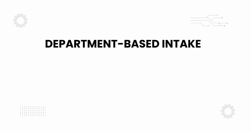 department-based intake