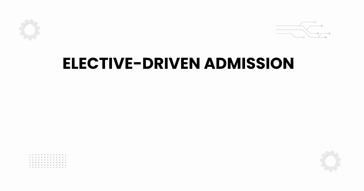 elective-driven admission
