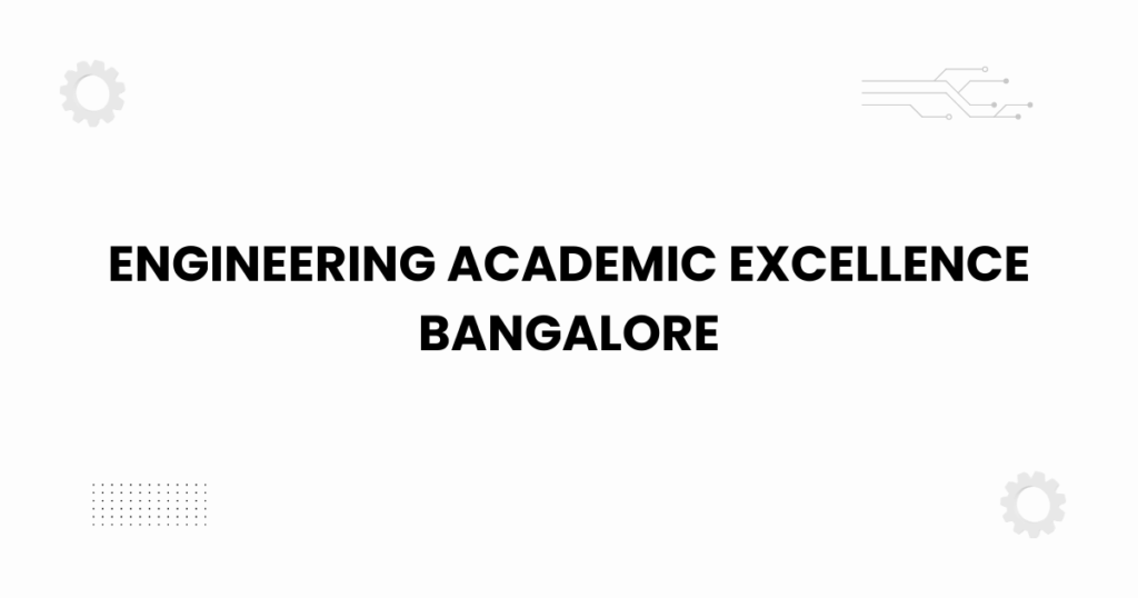 Engineering academic excellence Bangalore academic guide with modern theme