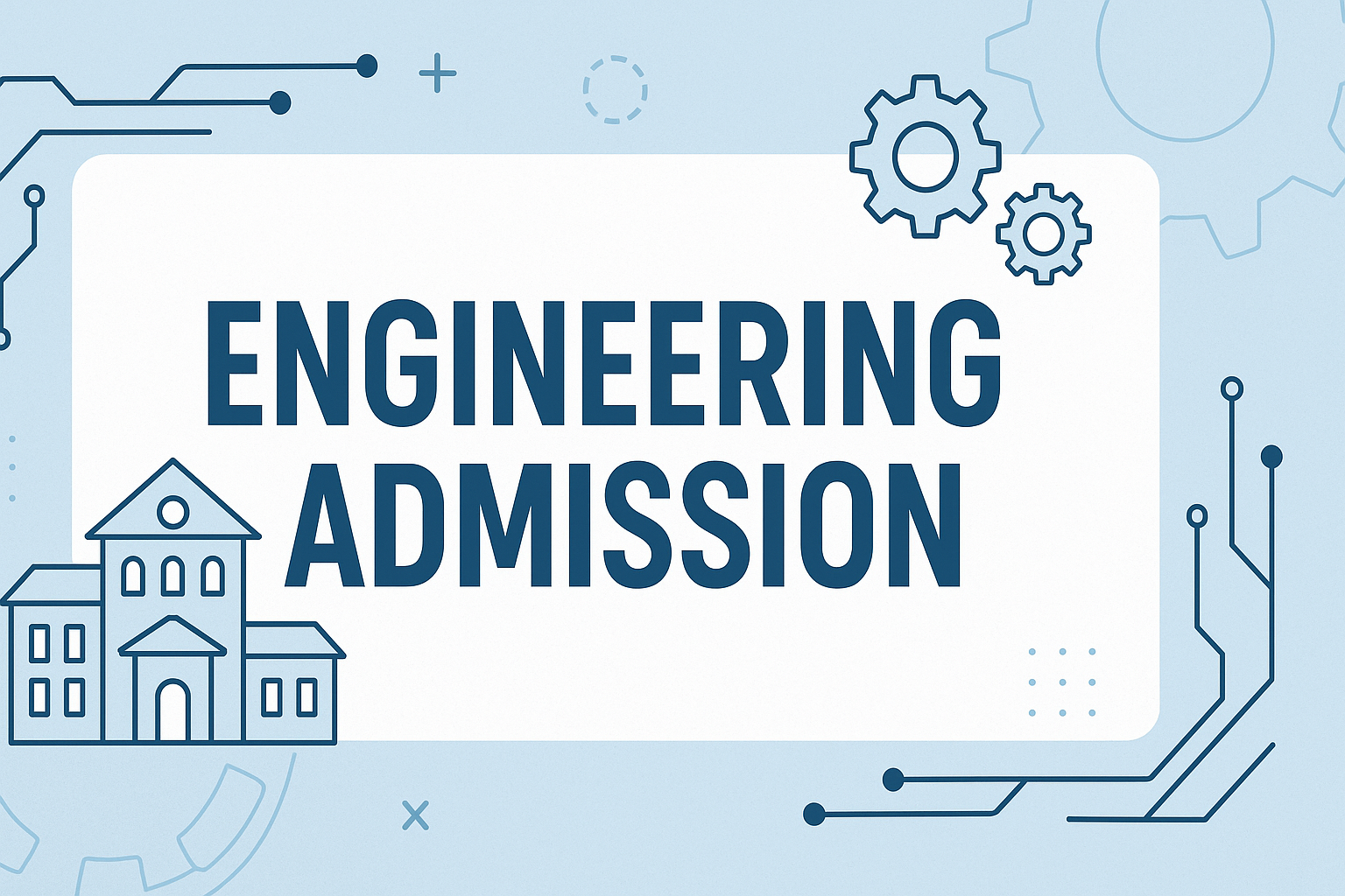 Engineering admission 2025 guide featured image with academic design
