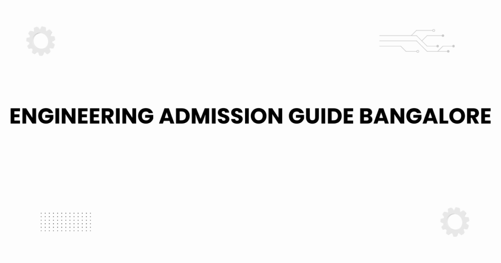 Engineering admission guide Bangalore graphic showing students and campus visuals.