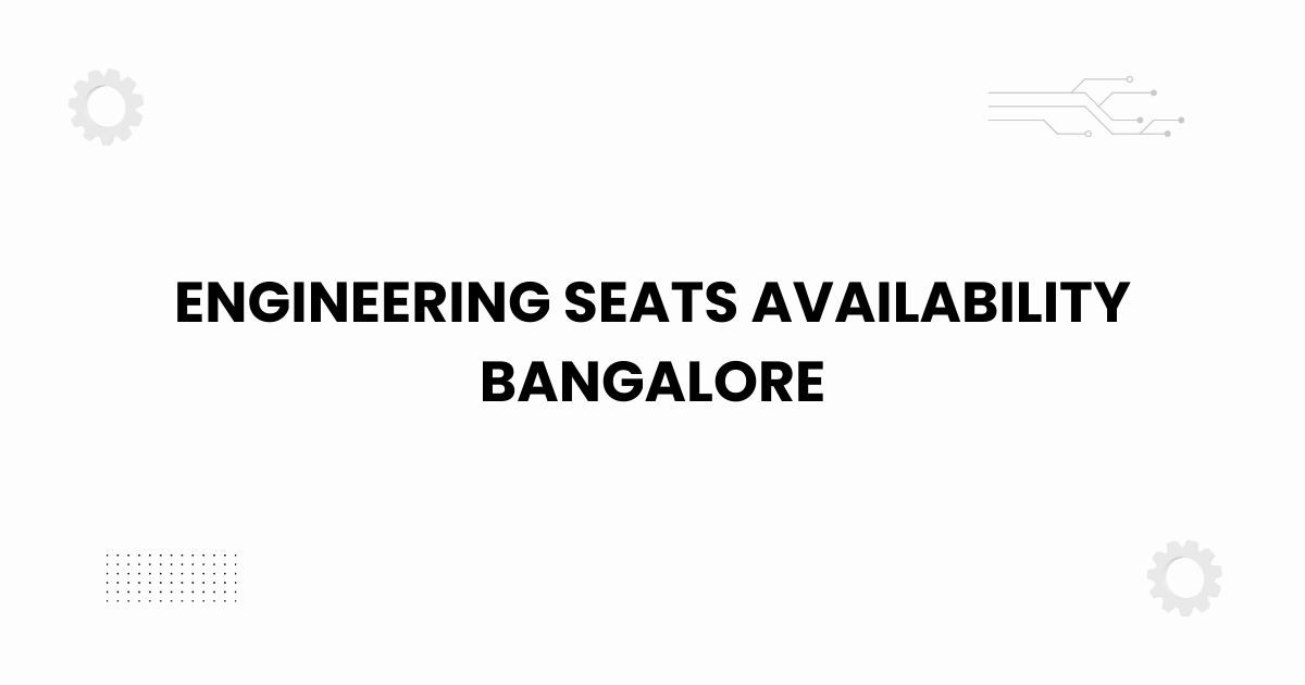 engineering seats availability bangalore featured image 2025