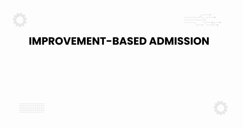 improvement-based admission