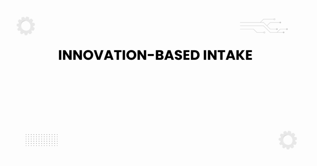 innovation-based intake