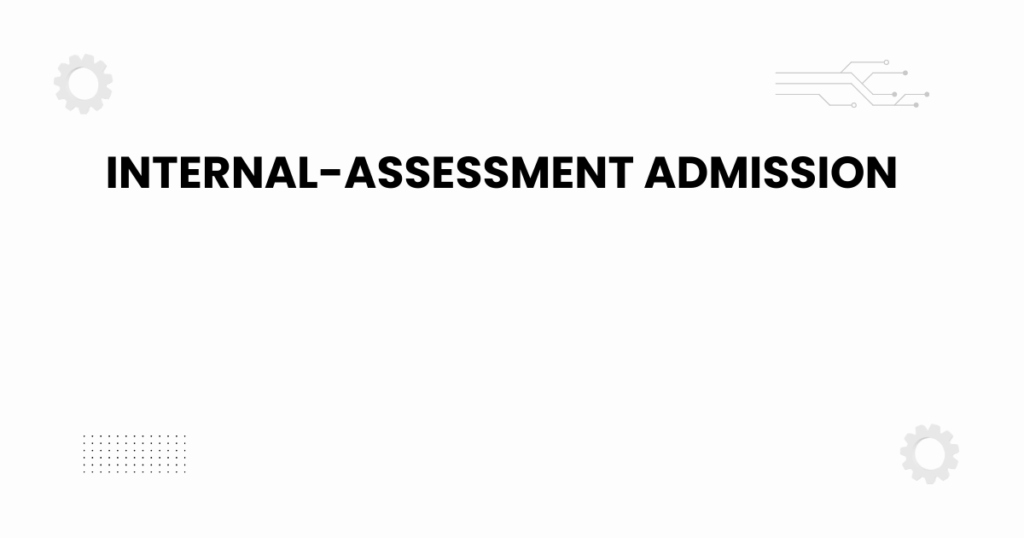 internal-assessment admission