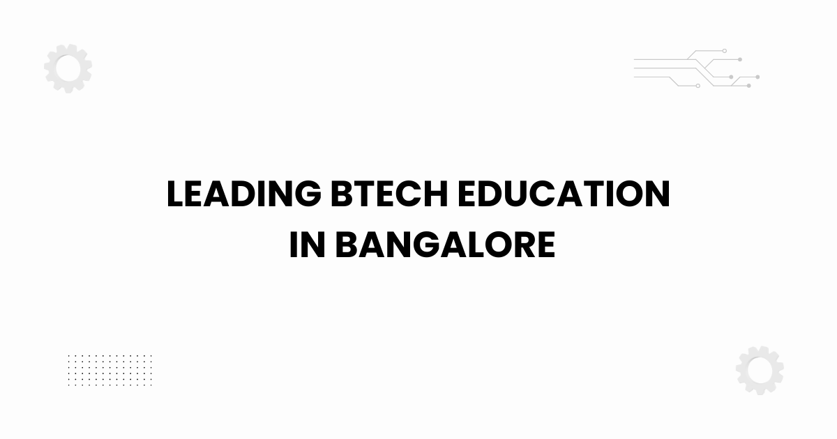 Featured image representing leading BTech education in Bangalore with engineering and academic visuals.
