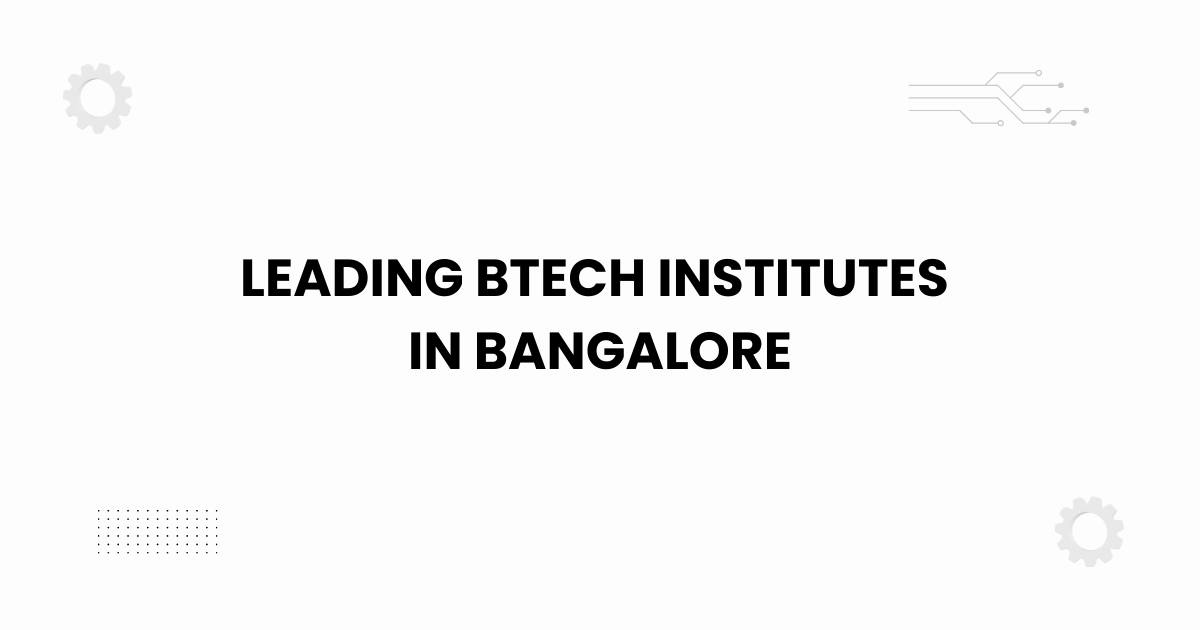 Leading BTech institutes in Bangalore featured education banner