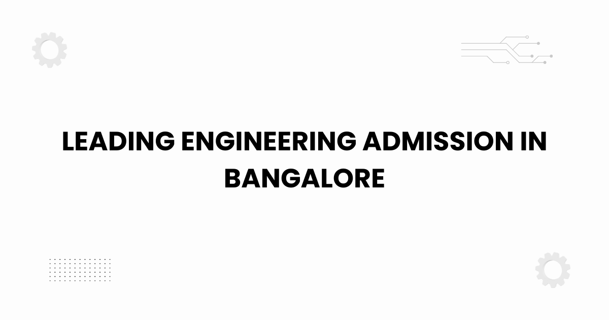 Featured image for leading engineering admission in Bangalore 2025 guide