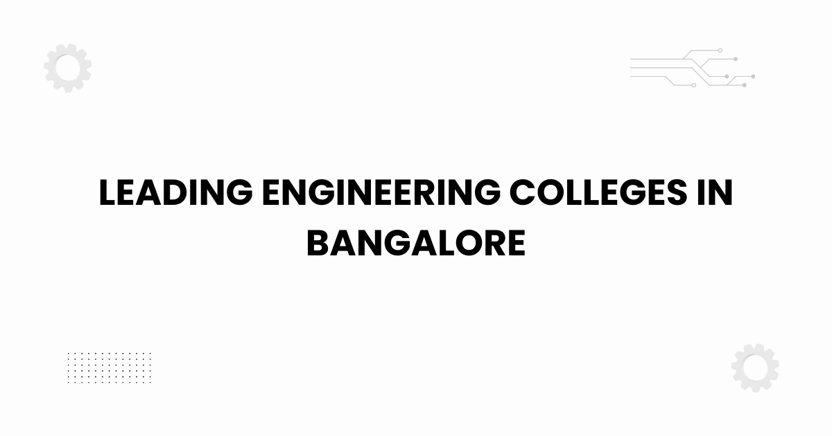 Featured image showing leading engineering colleges in Bangalore 2025