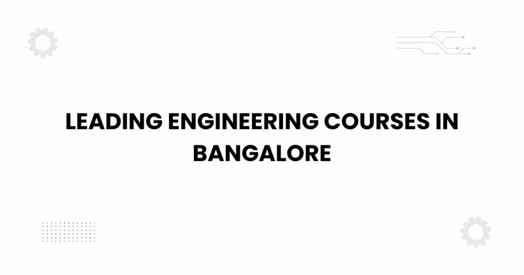 Featured graphic showing leading engineering courses in Bangalore for students.