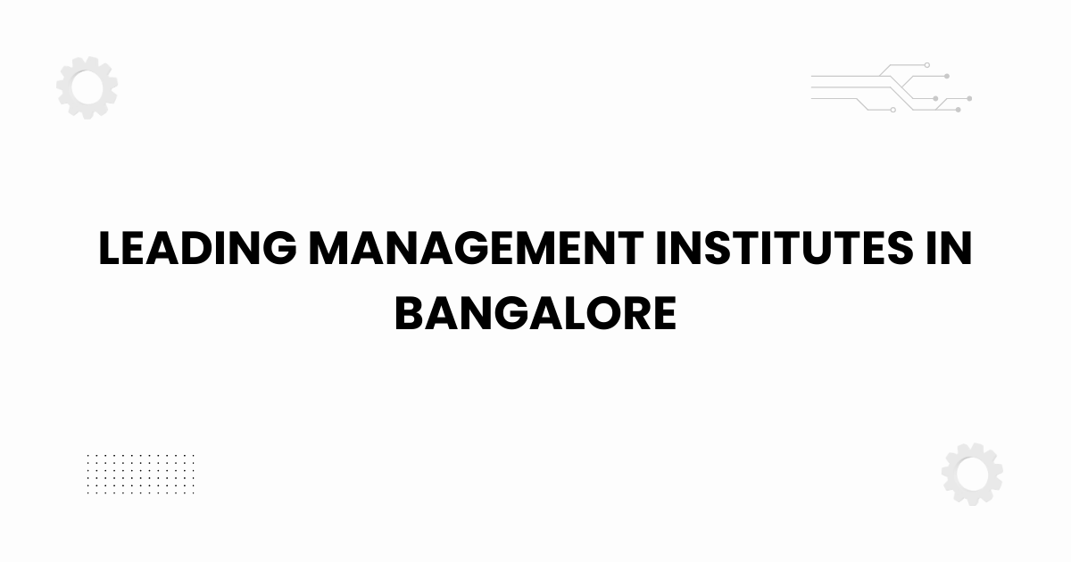 Leading management institutes in Bangalore featured education banner