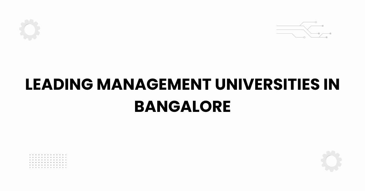 Leading management universities in Bangalore academic guide banner