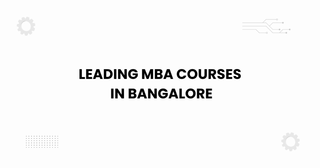 Leading MBA courses in Bangalore featured image with students and city skyline.