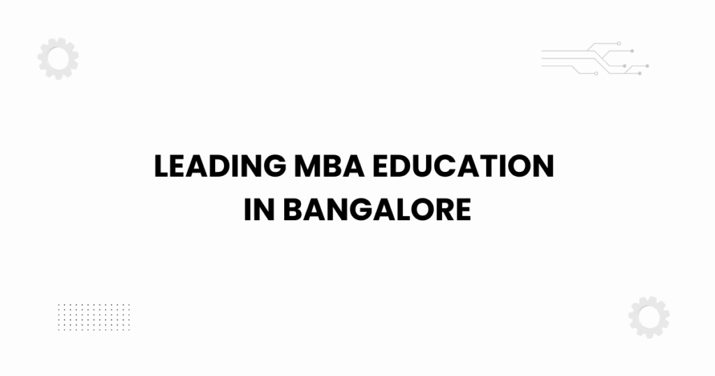 leading mba education in bangalore featured academic banner