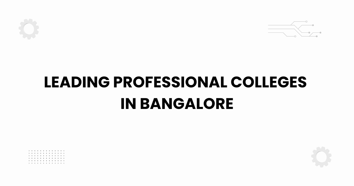 Students exploring leading professional colleges in Bangalore for higher education
