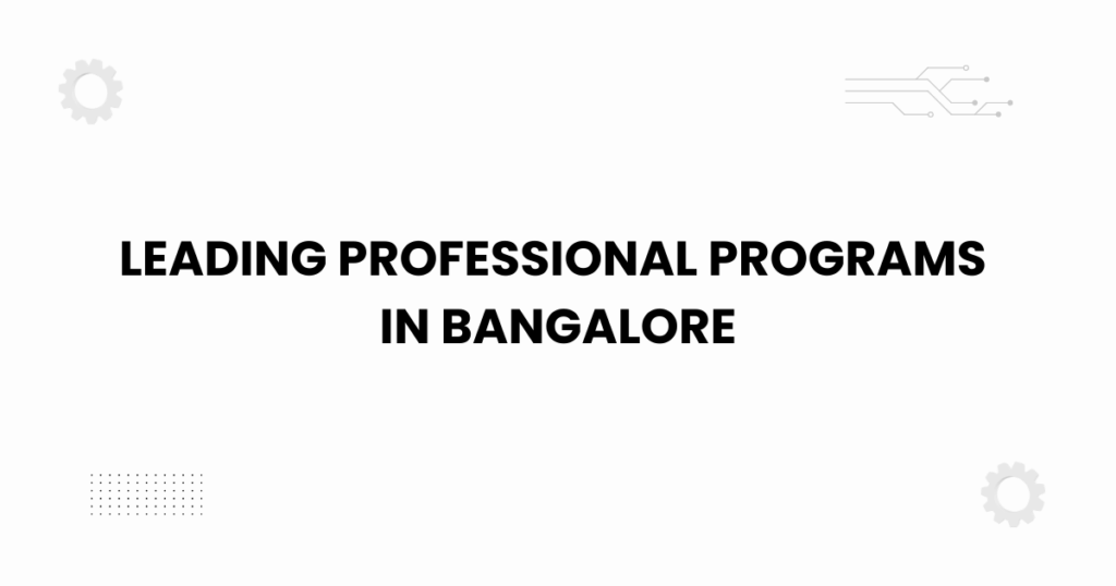 featured image showing leading professional programs in bangalore