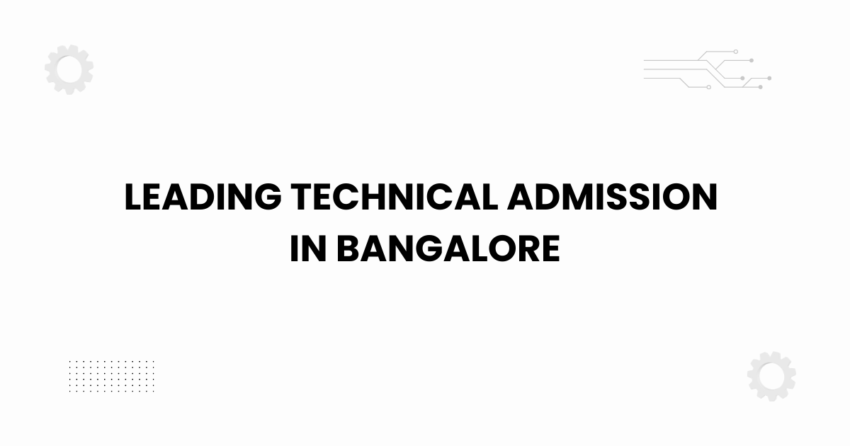 leading technical admission in bangalore featured image