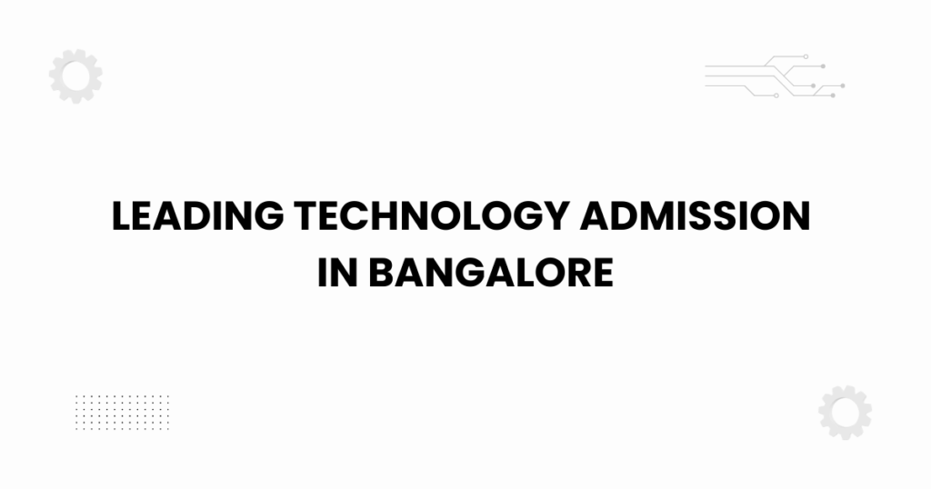 leading technology admission in Bangalore – featured image with students and digital icons
