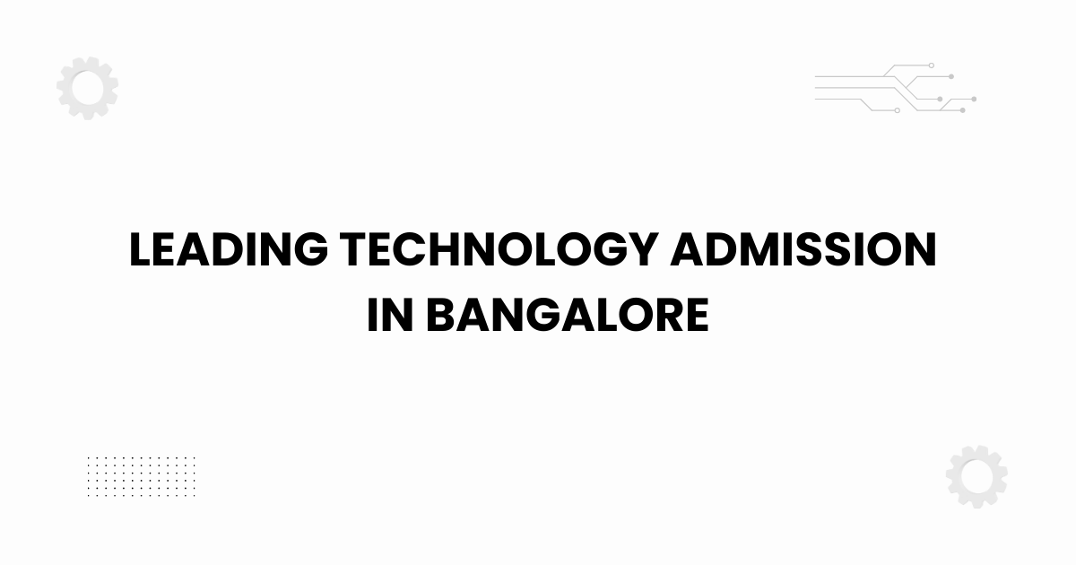 leading technology admission in Bangalore – featured image with students and digital icons